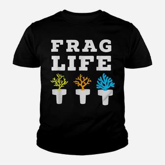 Frag Life Coral Reef Saltwater Funny Aquarium Aquarist Gift Youth T-shirt | Crazezy