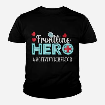 Frontline Hero Activity Director Essential Workers Youth T-shirt | Crazezy