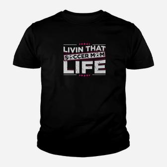 Funny And Cute Living That Soccer Mom Life Youth T-shirt | Crazezy