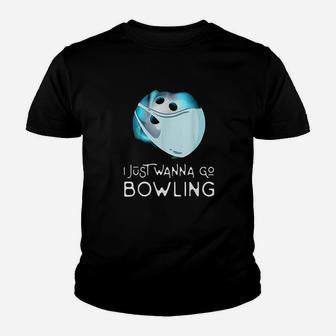 Funny Bowling Fan Player Gift I Just Wanna Go Bowling Youth T-shirt | Crazezy DE