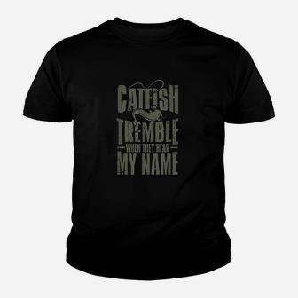 Funny Catfish Fishing Catfish Tremble When They Hear Youth T-shirt | Crazezy UK