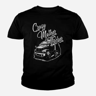 Funny Cool Crazy Mother Trucker Truck Driver Awesome Youth T-shirt | Crazezy AU