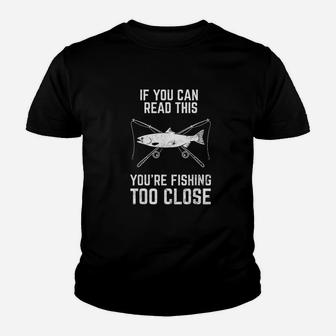 Funny Fishing Fishing Too Close Fathers Day Youth T-shirt | Crazezy UK