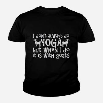 Funny Goat Yoga When I Do Yoga It Is With Goats Youth T-shirt | Crazezy