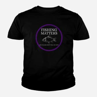 Funny I Love Fishing Fishing Matters For Husbands Gif Youth T-shirt | Crazezy UK