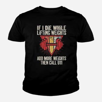 Funny If I Die While Lifting Weights Workout Gym Youth T-shirt | Crazezy