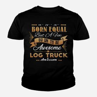 Funny Log Truck Driver Logging Trucks Sarcasm Humor Gifts Youth T-shirt | Crazezy