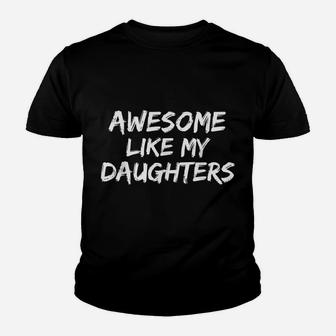 Funny Mom & Dad Gift From Daughter Awesome Like My Daughters Youth T-shirt | Crazezy