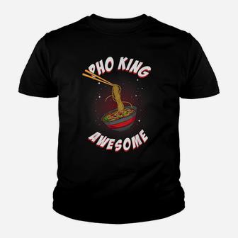 Funny Pho King Awesome Pho Gift For Men Women Cool Ramen Gag Youth T-shirt | Crazezy