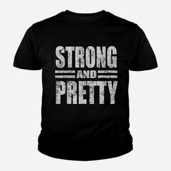 Funny Strong And Pretty Strongman Gym Gift Youth T-shirt | Crazezy