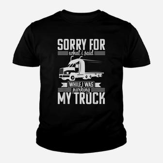 Funny Truck Driver Dad Sorry Parking Driving Gift Shirt Youth T-shirt | Crazezy