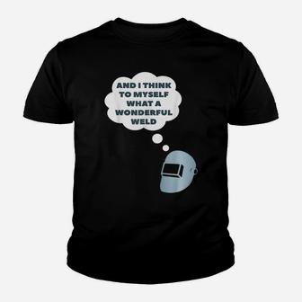 Funny Welding Welder Saying Gift For Men & Women Youth T-shirt | Crazezy DE