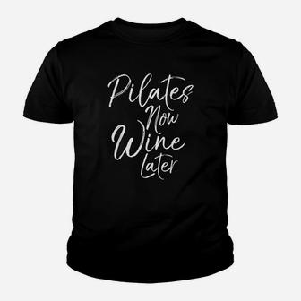 Funny Yoga Gift For Drinkers Cute Pilates Now Wine Later Youth T-shirt | Crazezy UK