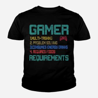 Gaming 365 Gamer Requirements Tee Funny Video Gamer Gift Youth T-shirt | Crazezy