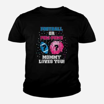Gender Reveal Football Or Pom Pom Mommy Loves You Youth T-shirt | Crazezy CA