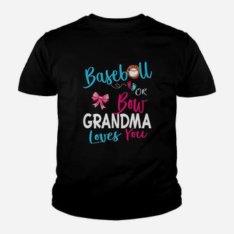 Gender Reveal Team Baseball Or Bow Grandma Loves You Gift Youth T-shirt | Crazezy UK