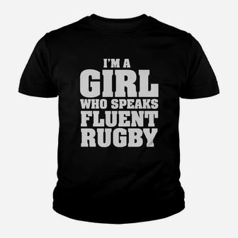 Girl Who Speaks Fluent Rugby Sport Girl Boy Guy Lady Men Women Man Woman Coach Player Youth T-shirt | Crazezy