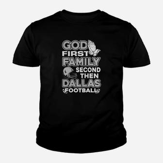God First Family Second Then Dallas Football Youth T-shirt | Crazezy CA