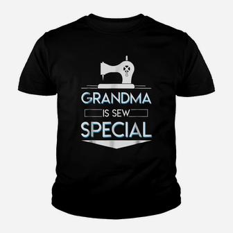 Grandma Is Sew Special Sewing Grandma Saying Cute Shirt Youth T-shirt | Crazezy