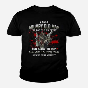 Grumpy Old Man - Too Old To Fight - Funny Veteran Dad Father Youth T-shirt | Crazezy