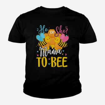 He Or She Mama To Bee Gender Reveal Funny Gifts Youth T-shirt | Crazezy CA