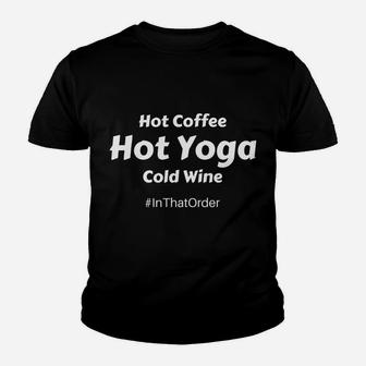 Hot Coffee Hot Yoga Cold Wine Workout Gym Youth T-shirt | Crazezy DE