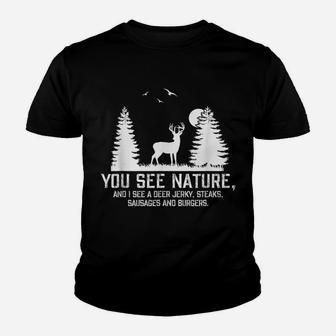 Hunting Shirts For Men You See Nature Funny Hunting Gifts Youth T-shirt | Crazezy