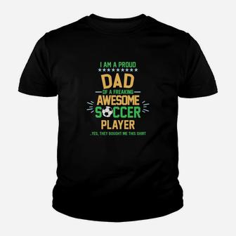 I Am A Proud Dad Of A Soccer Player Soccer Daddy Gif Youth T-shirt | Crazezy