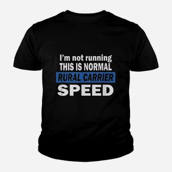 I Am Not Running This Is Normal Rural Carrier Speed Youth T-shirt | Crazezy