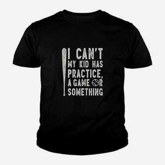 I Cant My Kid Has Practice A Game Or Something Baseball Mom Youth T-shirt | Crazezy DE