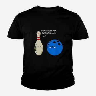 I Get Knocked Down But I Get Up Again Bowling Funny Bowler Youth T-shirt | Crazezy AU