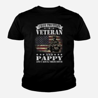 I Have 2 Tittles Veteran And Pappy Tee Fathers Day Gift Men Youth T-shirt | Crazezy DE
