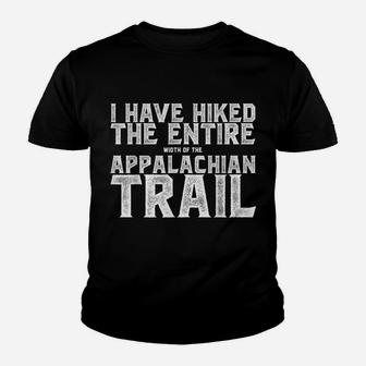 I Have Hiked The Entire Width Of The Appalachian Trail Tee Youth T-shirt | Crazezy