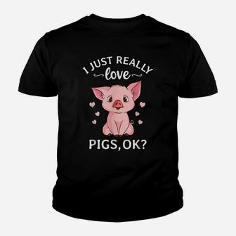 I Just Really Love Pigs Ok Hog Lover Cute Farmer Youth T-shirt | Crazezy