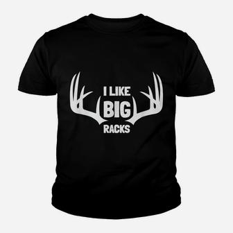 I Like Big Racks Deer Buck Hunters Bow Hunting Gift Youth T-shirt | Crazezy