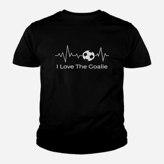 I Love The Goalie Shirt Soccer Heartbeat Goalkeeper Mom Dad Youth T-shirt | Crazezy UK