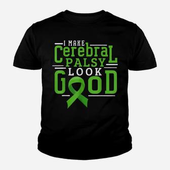 I Make Cerebral Palsy Look Good Cp Awareness Youth T-shirt | Crazezy