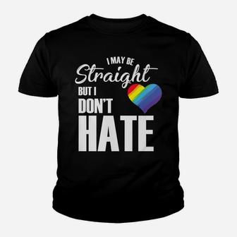 I May Be Straight But I Don`T Hate I LGBT Rainbow Youth T-shirt | Crazezy