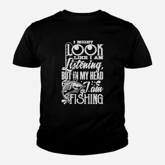 I May Look Like I Am Listening Fishing Tshirt Youth T-shirt | Crazezy