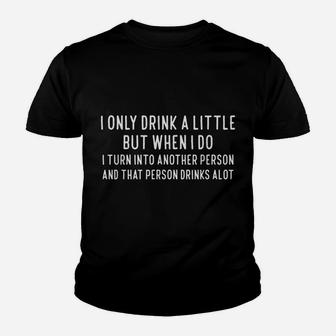 I Only Drink A Little Funny Tshirt For Wine Beer Lover Youth T-shirt | Crazezy