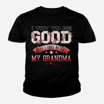I Try To Be Good But I Take After My Grandma T Shirt Youth T-shirt | Crazezy AU