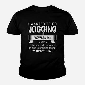 I Want To Go Jogging But Proverbs 28 1 Funny Running Tshirt Youth T-shirt | Crazezy