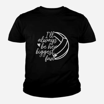 I Will Always Be Her Biggest Fan Volleyball Mom Dad Youth T-shirt | Crazezy CA