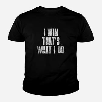 I Win That's What I Do Motivational Gym Sports Youth T-shirt | Crazezy DE