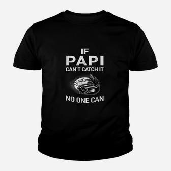 If Papi Cant Catch It No One Can Grandpa Fishing Youth T-shirt | Crazezy DE