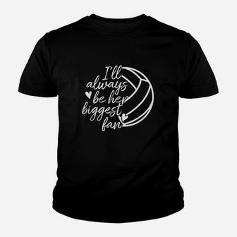 Ill Always Be Her Biggest Fan Volleyball Mom Dad Youth T-shirt | Crazezy UK