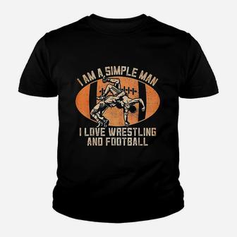 Im A Simple Man Love Wrestling And Football Wrestler Youth T-shirt | Crazezy AU