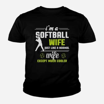 I'm A Softball Wife Except Much Cooler T-shirt Youth T-shirt | Crazezy