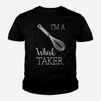 I'm A Whisk Taker Funny Baking Chef Youth T-shirt | Crazezy