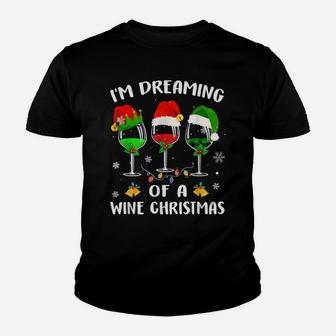 I'm Dreaming Of Wine Christmas Wine Drinking Lover Xmas Gift Youth T-shirt | Crazezy UK